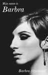 Mijn naam is Barbra - Barbra Streisand - 9789044975970