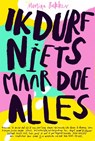 Ik durf niets maar doe alles - Martine Bakker - 9789044979299