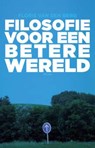 Filosofie voor een betere wereld - Floris van den Berg - 9789045016474
