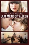 Laat me nooit alleen - Kazuo Ishiguro - 9789045018676
