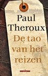 De tao van het reizen - THEROUX, Paul - 9789045020082