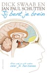 Jij bent je brein - Dick Swaab; Jan Paul Schutten - 9789045023625