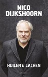 Huilen en lachen - Nico Dijkshoorn - 9789045029504