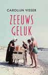 Zeeuws geluk - Carolijn Visser - 9789045037448