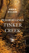 Pelgrim langs Tinker Creek - Annie Dillard - 9789045037516