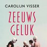 Zeeuws geluk - Carolijn Visser - 9789045038988