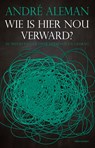Wie is hier nou verward? - André Aleman - 9789045039763