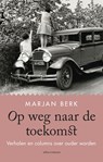 Op weg naar de toekomst - Marjan Berk - 9789045040585