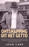 Ontsnapping uit het getto - John Carr - 9789045045245