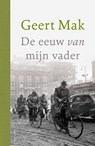 De eeuw van mijn vader - jubileumeditie - Geert Mak - 9789045045337