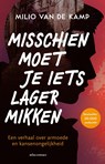 Misschien moet je iets lager mikken - Milio van de Kamp - 9789045045634