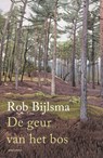 De geur van het bos - Rob Bijlsma - 9789045046679