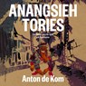 Anangsieh tories - Anton de Kom - 9789045047164