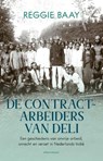 De contractarbeiders van Deli - Reggie Baay - 9789045047911