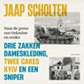 Drie zakken dameskleding, twee cakes Kyiv en een sniper - Jaap Scholten - 9789045048277