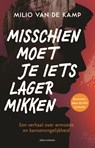 Misschien moet je iets lager mikken - Milio van de Kamp - 9789045050911