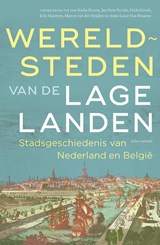 Wereldsteden van de Lage Landen, Diverse auteurs -  - 9789045051055