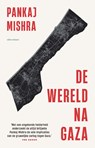 De wereld na Gaza - Pankaj Mishra - 9789045051772