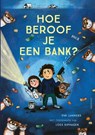 Hoe beroof je een bank? - Pim Lammers - 9789045124544