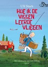 Hoe ik de vissen leerde vliegen - Ulf Stark - 9789045125473