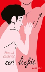 Een liefde, Arnaud Cathrine -  - 9789045127316