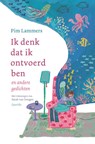 Ik denk dat ik ontvoerd ben - Pim Lammers - 9789045127897