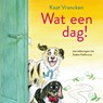 Wat een dag! - Kaat Vrancken - 9789045128368