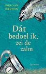 Dát bedoel ik, zei de zalm - Joke van Leeuwen - 9789045128467