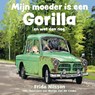 Mijn moeder is een gorilla - Frida Nilsson - 9789045128580