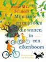 Mijn tante en mijn oom die wonen in een eikenboom - Annie M.G. Schmidt - 9789045129051