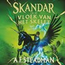 Skandar en de vloek van het skelet - A.F. Steadman - 9789045131269