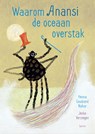 Waarom Anansi de oceaan overstak - Henna Goudzand Nahar - 9789045131580