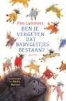 Ben je vergeten dat babygeitjes bestaan? - Pim Lammers - 9789045131665