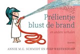 Prélientje blust de brand, Annie M.G. Schmidt -  - 9789045132006