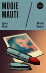 Mooie Mauti - Lydia Rood ; Mauti Spruyt - 9789045132396