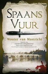 Spaans vuur, Wouter van Mastricht -  - 9789045202297