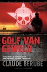 Golf van geweld - Claude Berube - 9789045203102