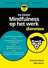 De kleine mindfulness op het werk voor dummies - Shamash Alidina ; Juliet Adams - 9789045354378