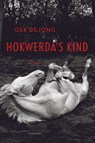 Hokwerda's kind - Oek de Jong - 9789045702728