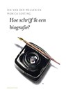 Hoe schrijf ik een biografie? - Dik van der Meulen ; Monica Soeting - 9789045704814