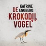 De krokodilvogel - Katrine Engberg - 9789046171851