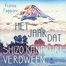 Het jaar dat Shizo Kanakuri verdween - Franco Faggiani - 9789046173213
