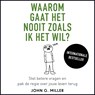 Waarom gaat het nooit zoals ik het wil? - John G. Miller - 9789046173718