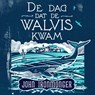 De dag dat de walvis kwam - John Ironmonger - 9789046174586