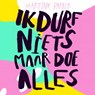 Ik durf niets maar doe alles - Martine Bakker - 9789046175934