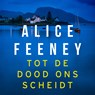 Tot de dood ons scheidt - Alice Feeney - 9789046176795