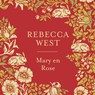 Mary en Rose - Rebecca West - 9789046177129