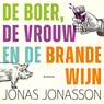 De boer, de vrouw en de brandewijn - Jonas Jonasson - 9789046180495