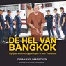 De hel van Bangkok - Johan van Laarhoven ; Robbert Blokland ; Tijn Elferink - 9789046181157
