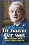 In naam der wet - J. van Riessen ; Joop van Riessen - 9789046802915